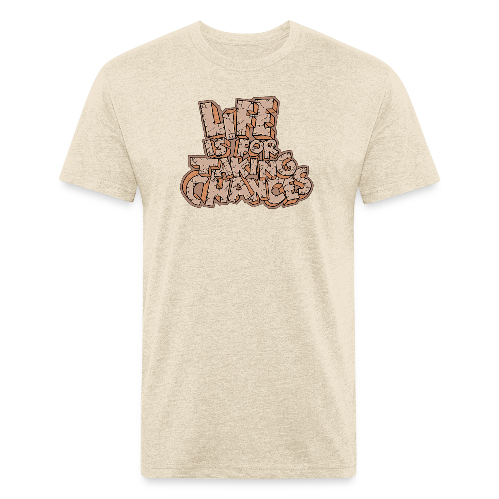 Life is for Taking Chances T-Shirt - heather cream