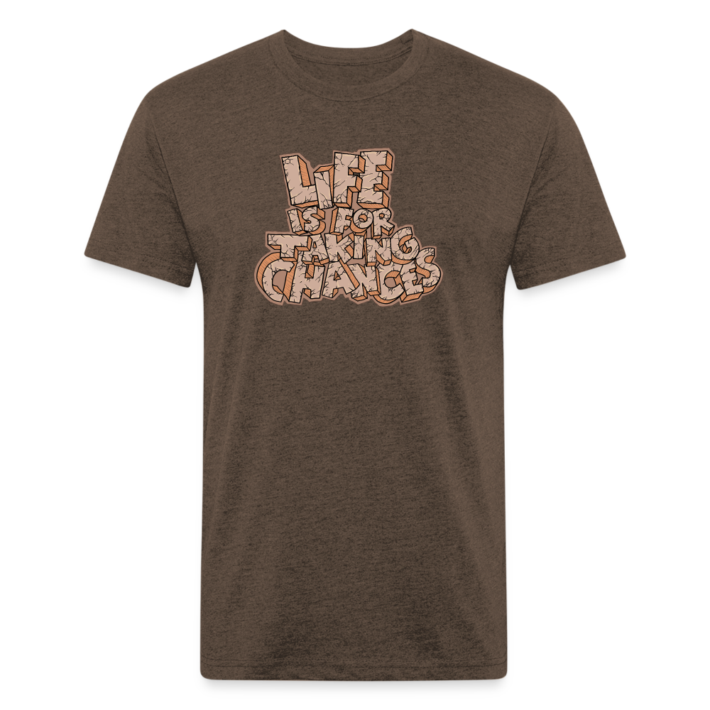 Life is for Taking Chances T-Shirt - heather espresso