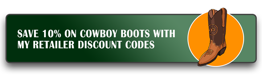 Save 10% on cowboy boots with my retailer discount codes